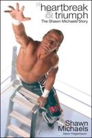 Heartbreak & Triumph: The Shawn Michaels Story (WWE) 1416516867 Book Cover