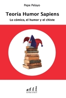 Teoría Humor Sapiens: Lo cómico, el humor y el chiste (Teoría del humor) B0B92P2CKR Book Cover