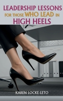 Leadership Lessons For Those Who Lead In High Heels B0F1L59TDG Book Cover