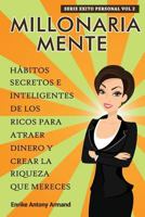 Millonaria Mente: Hábitos Secretos e Inteligentes de los Ricos para Atraer Dinero y Crear la Riqueza que Mereces (Exito Personal) 1986097730 Book Cover