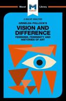 Griselda Pollock's Vision and Difference: Feminism, Femininity and Histories of Art 1912284650 Book Cover