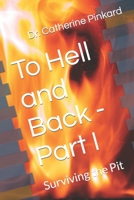 To Hell and Back - Part I: Surviving the Pit B092PKQ6M3 Book Cover