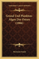 Grund Und Plankton-Algen Der Ostsee (1906) 116837068X Book Cover