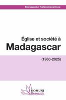 Église et société à Madagascar: (1960-2025) (French Edition) 236648254X Book Cover