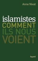 Islamistes : comment ils nous voient 2213628629 Book Cover