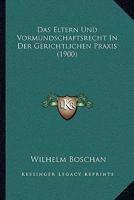 Das Eltern- Und Vormundschaftsrecht in Der Gerichtlichen Praxis 1142280179 Book Cover