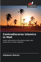 Controdiscorso islamico in Mali: Analisi della politica di formazione degli imam maliani per un Islam moderato 6206009521 Book Cover