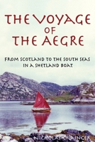 The Voyage of The Aegre: From Scotland to the South Seas in a Shetland boat 064576390X Book Cover
