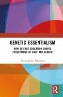Genetic Essentialism: How Science Education Shapes Perceptions of Race and Gender 104107316X Book Cover