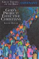 Covenant: God's Project-Effective Christians (Great Themes of the Bible) 0687037743 Book Cover