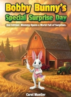 Bobby Bunny's Special Surprise Day: Mommy Opens a World Full of Surprises B0GR6KWBYV Book Cover