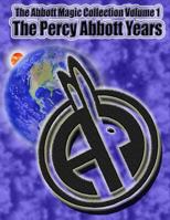 The Abbott Magic Collection Volume 1: The Percy Abbot Years 1985881918 Book Cover