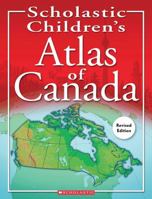Scholastic Children's Atlas of Canada 1443107468 Book Cover