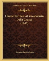 Giunte Torinesi Al Vocabolario Della Crusca (1843) 1142148424 Book Cover