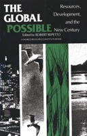 The Global Possible: Resources, Development, and the New Century (World Resources Institute Book) 0300035055 Book Cover