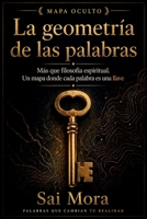 La geometría de las palabras: Más que filosofía espiritual. Un mapa donde cada palabra es una llave (Spanish Edition) B0GYYF7CKN Book Cover