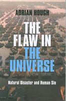 The Flaw in the Universe: Natural Disaster and Human Sin 1846943442 Book Cover