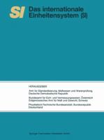 Si Das Internationale Einheitensystem: Ubersetzung Der Vom Internationalen Buro Fur Mass Und Gewicht Herausgegebenen Schrift Le Systeme International D'Unites (Si) 3528082828 Book Cover