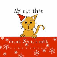 The Cat That Drank Santa's Milk 1958993158 Book Cover