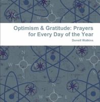 Optimism & Gratitude: Prayers for Every Day of the Year 0557239435 Book Cover