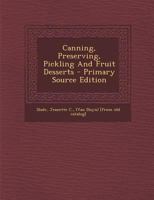 Canning, Preserving, Pickling And Fruit Desserts 1293075515 Book Cover