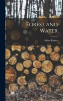 Forest and Water: With Articles On Allied Subjects by Eminent Experts 1017528438 Book Cover