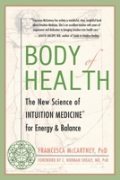 Body of Health: The New Science of Intuition Medicine for Energy and Balance 1577314883 Book Cover