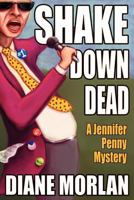 Shake Down Dead: A Jennifer Penny Mystery 1479395730 Book Cover