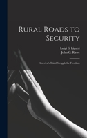 Rural Roads to Security; America's Third Struggle for Freedom 1016280874 Book Cover