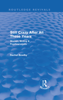 Still Crazy After All These Years: Women, Writing and Psychoanalysis 0415571294 Book Cover
