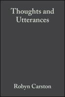 Thoughts and Utterances: The Pragmatics of Explicit Communication 0631214887 Book Cover