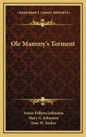Ole Mammy's Torment 1516889533 Book Cover