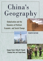 China's Geography: Globalization and the Dynamics of Political, Economic, and Social Change (Changing Regions in a Global Context: New Perspectives in Regional Geography) 1538140802 Book Cover