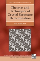 Theories and Techniques of Crystal Structure Determination (International Union of Crystallography Texts on Crystallography) 0199219664 Book Cover