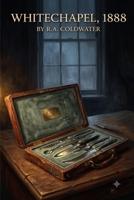 Whitechapel, 1888: Two Men, One Autumn, One of Them Kept Rules. B0H9WPBG5S Book Cover