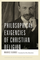 Philosophical Exigencies of Christian Religion 0268200467 Book Cover