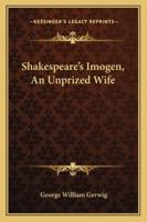 Shakespeare's Imogen, An Unprized Wife 1162864664 Book Cover