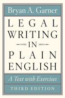 Legal Writing in Plain English: A Text With Exercises 0226283933 Book Cover