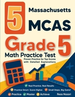 5 Massachusetts MCAS Grade 5 Math Practice Tests: Proven Practice for Top Scores with Detailed Explanations B0GN41JMTL Book Cover