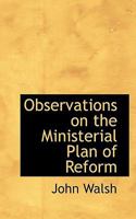 Observations on the Ministerial Plan of Reform 1104301504 Book Cover