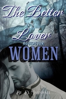 The Better Lover.: a Guide for Women B0GFWDPKFH Book Cover