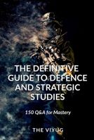 The Definitive Guide to Defence and Strategic Studies B0BY1YBJT1 Book Cover