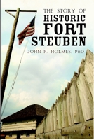 The Story of Historic Fort Steuben 1596299088 Book Cover