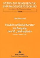 Studien Zur Reiseliteratur Am Ausgang Des 18. Jahrhunderts: Autoren - Formen - Ziele 3631342861 Book Cover
