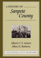 A History of Sanpete County 0913738425 Book Cover