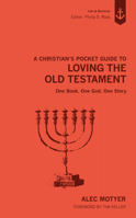 A Christian's Pocket Guide to Loving The Old Testament: One Book, One God, One Story (Devotionals) 1527114848 Book Cover