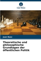 Theoretische und philosophische Grundlagen der öffentlichen Politik (German Edition) 6207012380 Book Cover
