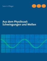 Aus dem Physiksaal: Schwingungen und Wellen 3732253953 Book Cover