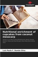 Nutritional enrichment of cupcakes from coconut mesocarp 6207719948 Book Cover