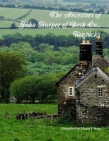 The Ancestors of John Harper of Bath Co., Kentucky 0359197256 Book Cover